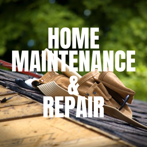 Home Maintenance and Repair